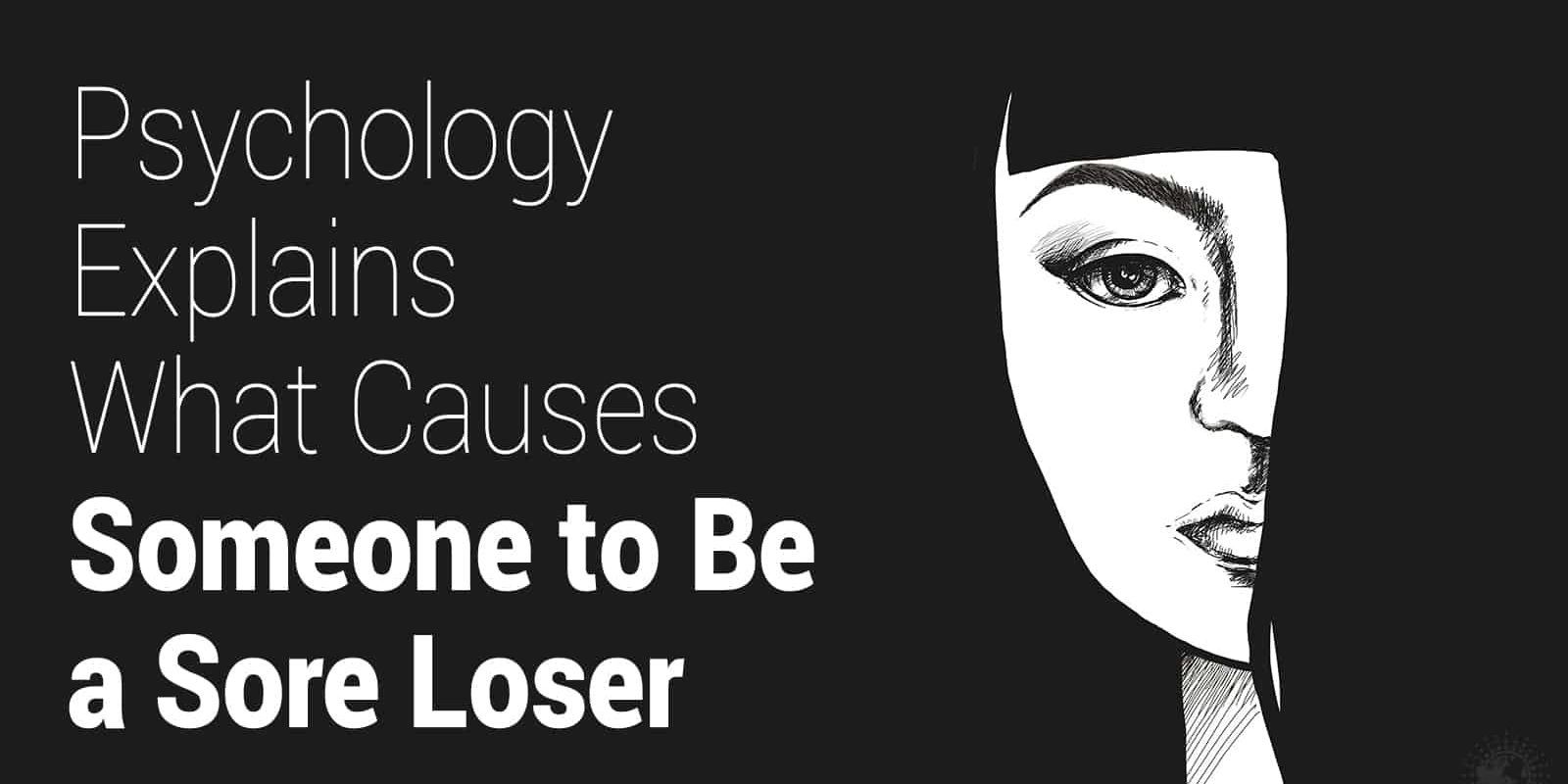 Psychology Explains What Causes Someone To Be A Sore Loser Stuff Lovely 